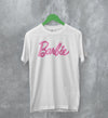 Barbie T-Shirt From Pink Girly Shirt Barbie The Movie Merch - WorldWideShirt