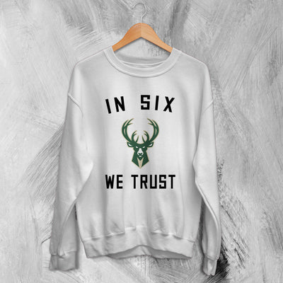 Basketball Milwaukee Bucks Sweatshirt Bucks In Six We Trust Sweater Bucks Fan Gift - WorldWideShirt