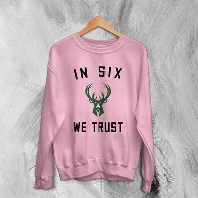 Basketball Milwaukee Bucks Sweatshirt Bucks In Six We Trust Sweater Bucks Fan Gift - WorldWideShirt