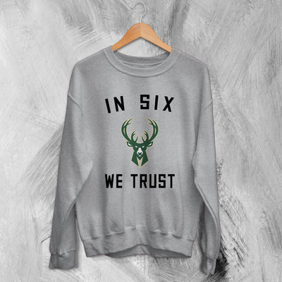 Basketball Milwaukee Bucks Sweatshirt Bucks In Six We Trust Sweater Bucks Fan Gift - WorldWideShirt