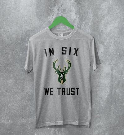 Basketball Milwaukee Bucks T-Shirt Bucks In Six We Trust Shirt Bucks Fan Gift - WorldWideShirt