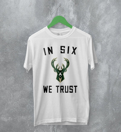 Basketball Milwaukee Bucks T-Shirt Bucks In Six We Trust Shirt Bucks Fan Gift - WorldWideShirt