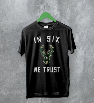 Basketball Milwaukee Bucks T-Shirt Bucks In Six We Trust Shirt Bucks Fan Gift - WorldWideShirt