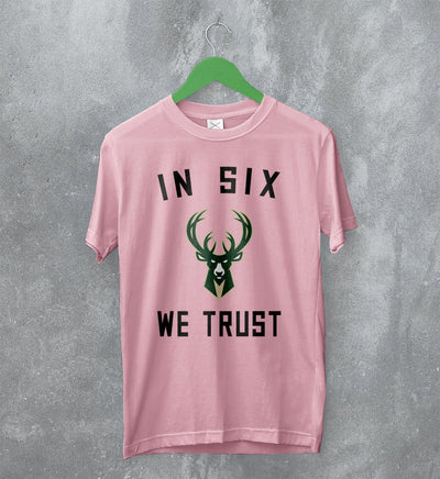 Basketball Milwaukee Bucks T-Shirt Bucks In Six We Trust Shirt Bucks Fan Gift - WorldWideShirt