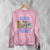 Beach Sweatshirt Beach Please Sweater Y2K Summer Vacation Merch - WorldWideShirt