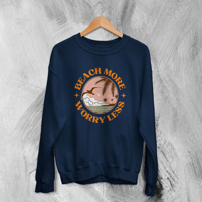 Beach Sweatshirt More Worry Less Sweater Y2K Beach Vacation Merch - WorldWideShirt