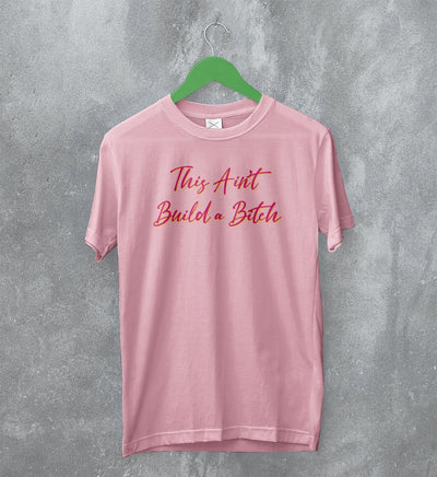 Bella Poarch T-Shirt This Ain't Build A Bitch Shirt Music Merch - WorldWideShirt