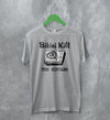 Bikini Kill T-Shirt The Singles Shirt Vintage Vinyl Album Art Merch - WorldWideShirt