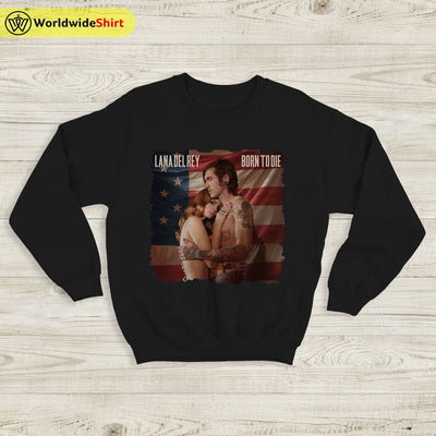 Born To Die Albom Cover Sweatshirt Lana Del Rey Shirt Lana Merch - WorldWideShirt