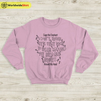 Cage The Elephant Sweatshirt Around My Head Lyrics Sweater Cage The Elephant Merch - WorldWideShirt