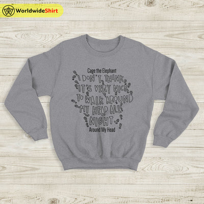 Cage The Elephant Sweatshirt Around My Head Lyrics Sweater Cage The Elephant Merch - WorldWideShirt