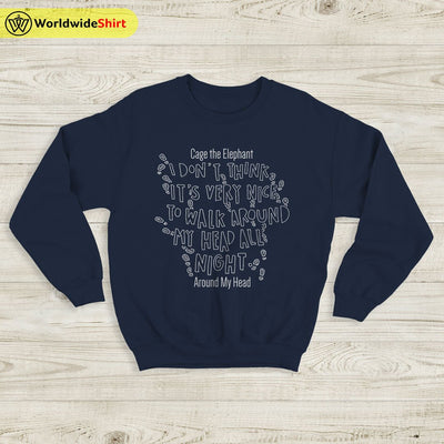 Cage The Elephant Sweatshirt Around My Head Lyrics Sweater Cage The Elephant Merch - WorldWideShirt