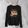 Capybara Sweatshirt Be A Capybara Sweater In A World Of Chupacabras - WorldWideShirt