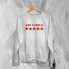 Cardi B Sweatshirt Ask Cardi B Shirt Concert Rapper Star Crewneck Rap Music Streetwear - White - WorldWideShirt
