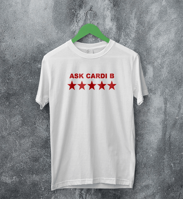 Cardi B T-Shirt Ask Cardi B Shirt Concert Rapper Star Tee Rap Music Streetwear - White - WorldWideShirt