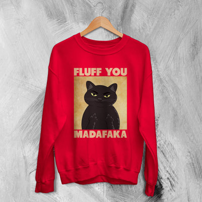 Cat Sweatshirt Fluff You Madafaka Sweater Cat Animal Pet Lover - WorldWideShirt