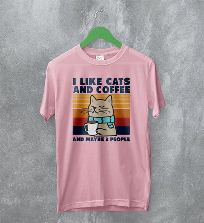 Cat T-Shirt Like Cats and Coffee Shirt and Maybe 3 People Animal Lover - WorldWideShirt