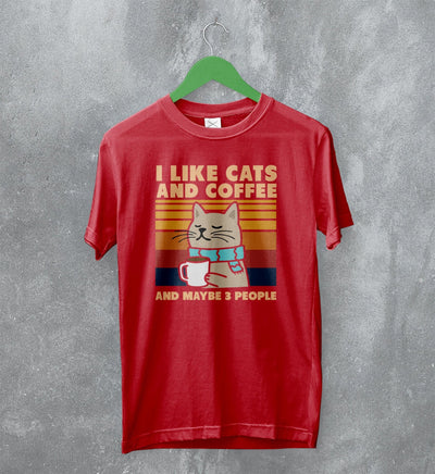 Cat T-Shirt Like Cats and Coffee Shirt and Maybe 3 People Animal Lover - WorldWideShirt