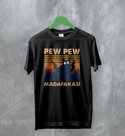 Cat T-Shirt Pew Pew Madafaka Shirt Cat Animal Lover Gift - WorldWideShirt