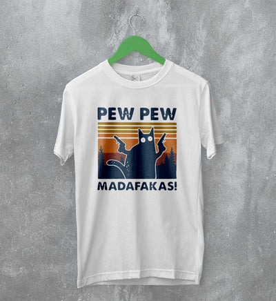 Cat T-Shirt Pew Pew Madafaka Shirt Cat Animal Lover Gift - WorldWideShirt