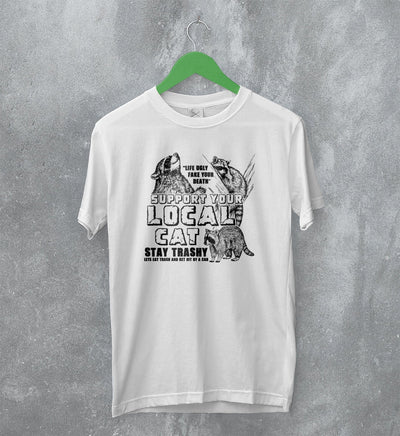 Cat T-Shirt Support Your Local Cats Shirt Life Ugly Animal Lover - WorldWideShirt