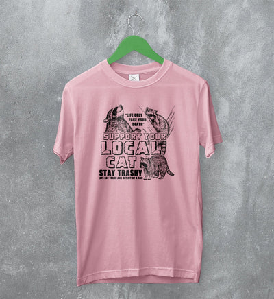 Cat T-Shirt Support Your Local Cats Shirt Life Ugly Animal Lover - WorldWideShirt