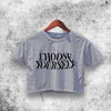 Choose Yourself Crop Top Choose Yourself Shirt Aesthetic Y2K Shirt - WorldWideShirt