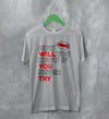 Coin Band T-Shirt How Will You Know If You Never Try Shirt Alternative Rock Music - WorldWideShirt