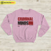 Criminal Minds Logo Sweatshirt Criminal Minds Shirt TV Show Shirt - WorldWideShirt
