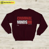 Criminal Minds Logo Sweatshirt Criminal Minds Shirt TV Show Shirt - WorldWideShirt