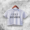 Cult Member Crop Top Cult Member Shirt Aesthetic Y2K Shirt - WorldWideShirt