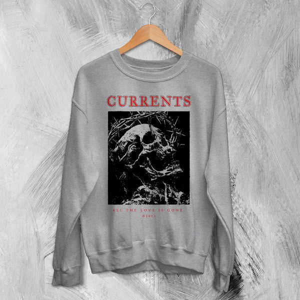 Currents Love Is Gone Sweatshirt Currents Shirt Metalcore Band Concert Crewneck - Sport Grey - WorldWideShirt