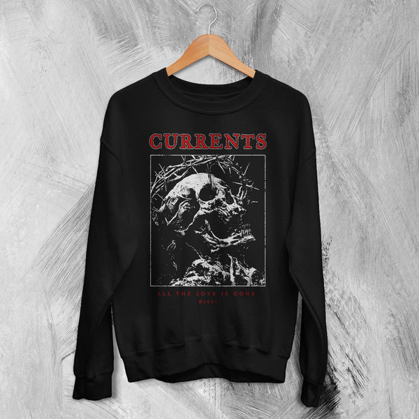 Currents Love Is Gone Sweatshirt Currents Shirt Metalcore Band Concert Crewneck - Black - WorldWideShirt