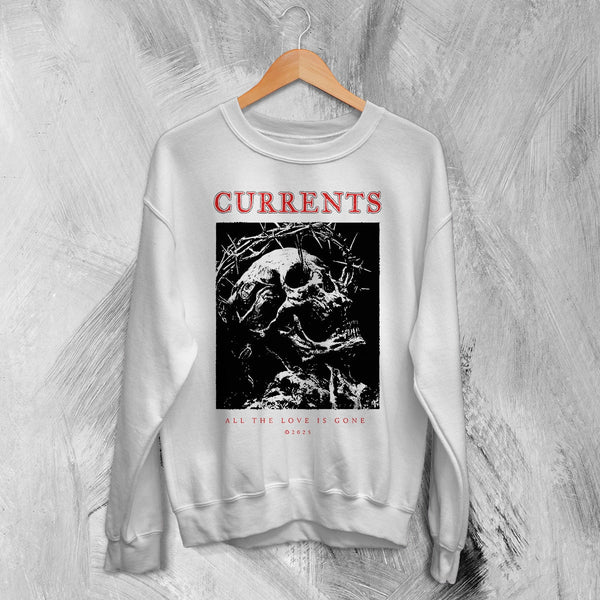 Currents Love Is Gone Sweatshirt Currents Shirt Metalcore Band Concert Crewneck - White - WorldWideShirt