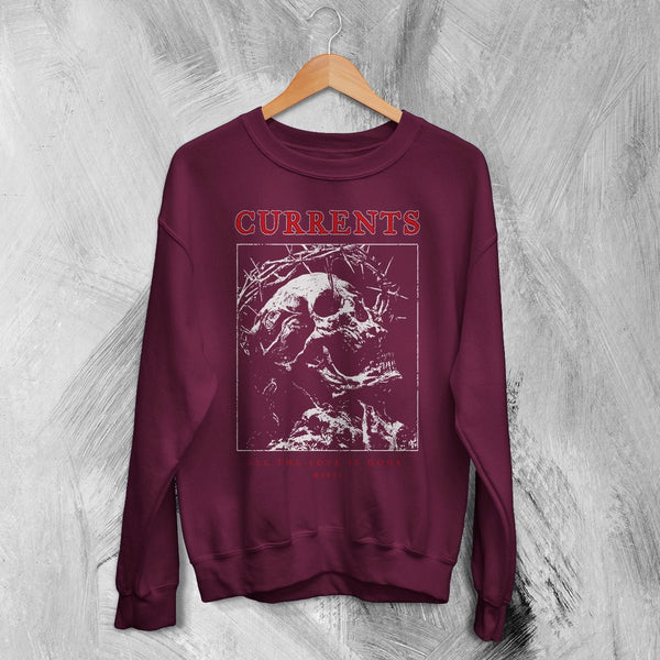 Currents Love Is Gone Sweatshirt Currents Shirt Metalcore Band Concert Crewneck - Red Maroon - WorldWideShirt