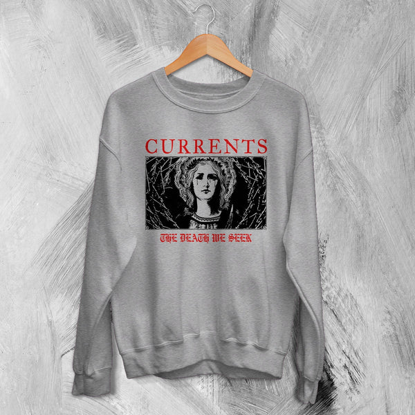 Currents Sweatshirt Currents The Death We Seek Shirt Metalcore Band Crewneck - Sport Grey - WorldWideShirt
