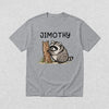 Cute Jimothy T-Shirt Raccoon Lover Shirt Wild Animals Tee - Sport Grey - WorldWideShirt