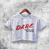 DARE Crop Top DARE Shirt Aesthetic Y2K Shirt - WorldWideShirt