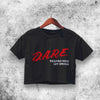 DARE Crop Top DARE Shirt Aesthetic Y2K Shirt - WorldWideShirt