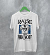 Dog T-Shirt Raise The Woof Life is Good Shirt Animal Lover Gift - WorldWideShirt