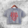 Girls Don't Cry Crop Top Girls Don't Cry Shirt Aesthetic Y2K Shirt - WorldWideShirt