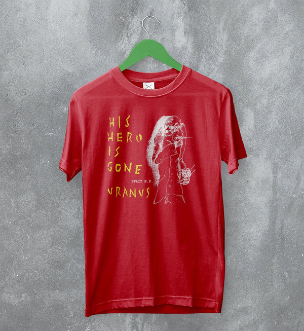 His Hero Is Gone T-Shirt Vintage Uranus Shirt Hardcore Punk Merch - WorldWideShirt