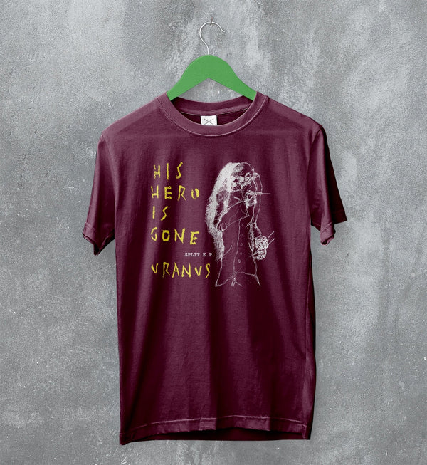His Hero Is Gone T-Shirt Vintage Uranus Shirt Hardcore Punk Merch - WorldWideShirt