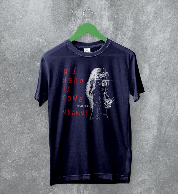 His Hero Is Gone T-Shirt Vintage Uranus Shirt Hardcore Punk Merch - WorldWideShirt
