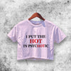 Hot In Psychotic Crop Top Hot In Psychotic Shirt Aesthetic Y2K Shirt - WorldWideShirt