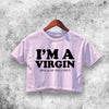 I'm A Virgin Crop Top I'm A Virgin Shirt Aesthetic Y2K Shirt - WorldWideShirt