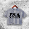 I'm A Virgin Crop Top I'm A Virgin Shirt Aesthetic Y2K Shirt - WorldWideShirt