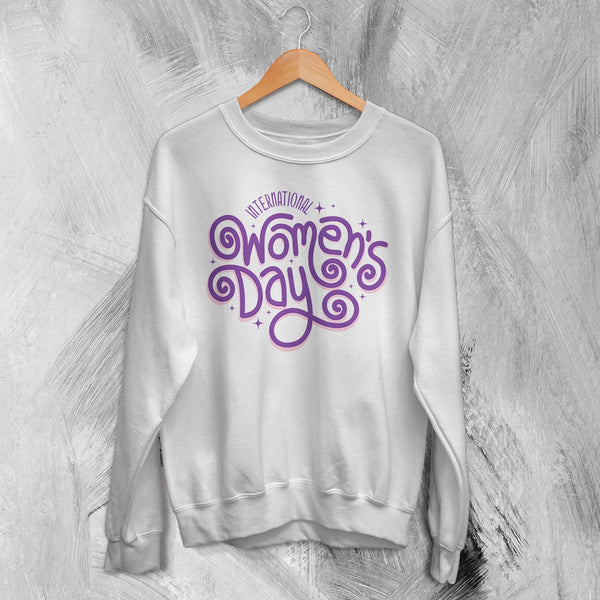 International Women's Day Sweatshirt Typography Women Shirt Girl Aesthetic - White - WorldWideShirt