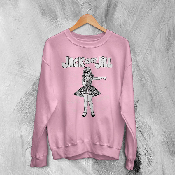 Jack Off Jill Goth Lolita Sweatshirt Gothic Bad Girl Jack Off Jill Shirt Babe Artsy Crewneck - Light Pink - WorldWideShirt