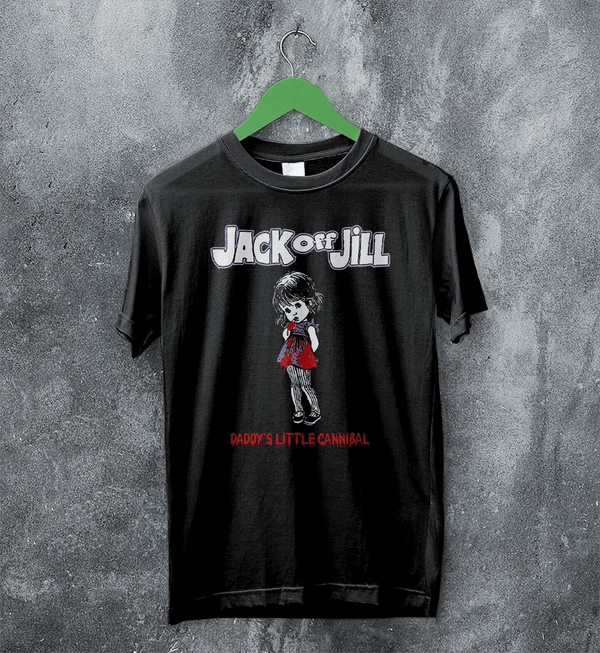 Jack Off Jill Grrrl T-Shirt Daddys Little Cannibal Jack Off Jill Shirt Goth Artsy Tee - Black - WorldWideShirt